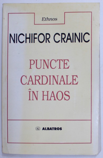 PUNCTE CARDINALE IN HAOS de NICHIFOR CRAINIC , 1998