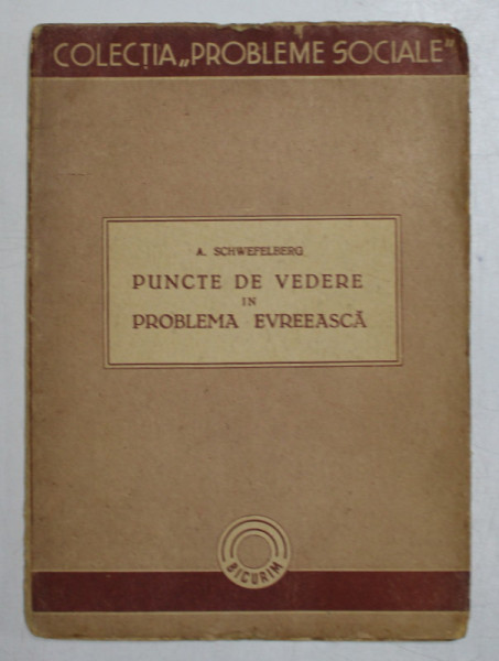 PUNCTE DE VEDERE IN PROBLEMA EVREEASCA de A. SCHWEFELBERG , 1946