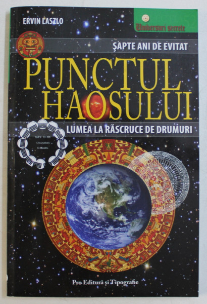 PUNCTUL HAOSULUI  - LUMEA LA RASRUCE DE DRUMURI de ERVIN LASZLO , 187 PAG.