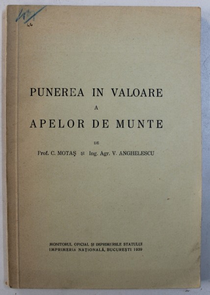 PUNEREA IN VALOARE A APELOR DE MUNTE de C . MOTAS si V . ANGHELESCU , 1939