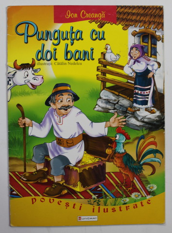 PUNGUTA CU DOI BANI de ION CREANGA , ilustratii de CATALIN NEDELCU , ANII '2000