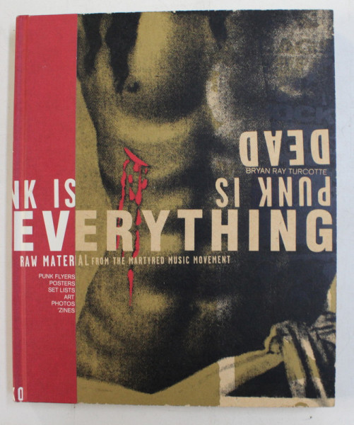PUNK IS DEAD PUNK IS EVERYTHING by BRYAN TURCOTTE and YVES - PUNK FLYERS , POSTERS , SET LISTS , ART , PHOTOS 'ZINES , 2007