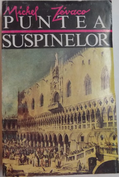 PUNTEA SUSPINELOR de MICHEL ZEVACO , VOL I , 1994