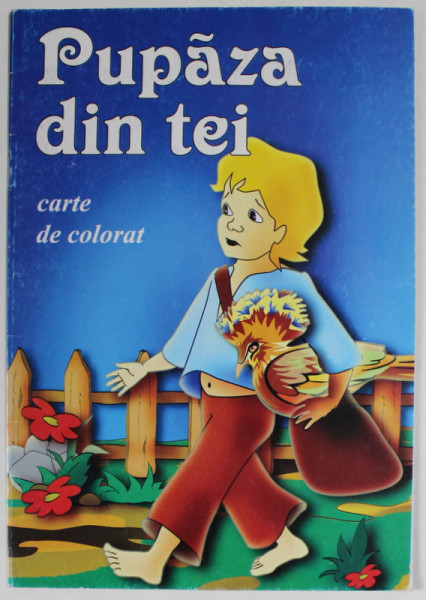 PUPAZA DIN TEI , repovestire dupa ION CREANGA ,CARTE DE COLORAT , ilustratii de DANA POPESCU , ANII  '2000