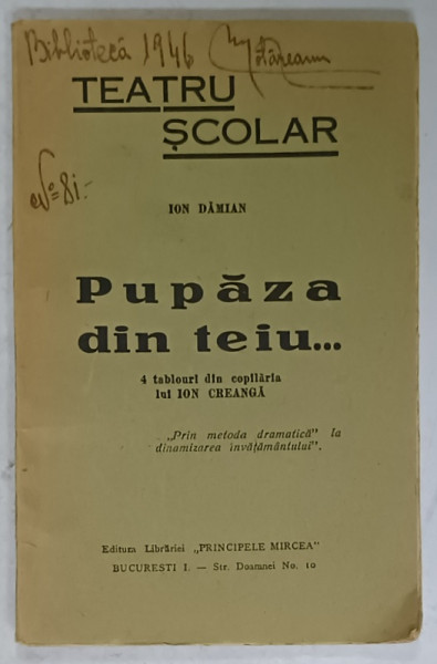 PUPAZA DIN TEIU ...., 4 TABLOURI DIN COPILARIA LUI ION CREANGA de IOAN DAMIAN , EDITIE INTERBELICA TEATRU SCOLAR