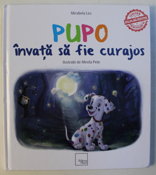 PUPO INVATA SA FIE CURAJOS de MIRABELA LES , ilustratii de MIRELA PETE , 2017