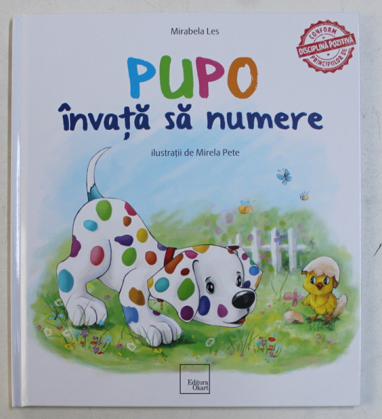 PUPO INVATA SA NUMERE de MIRABELA LES , ILUSTRATII de MIRELA PETE , 2017 , PREZINTA URME DE UZURA
