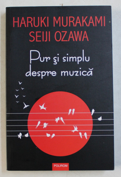 PUR SI SIMPLU DESPRE MUZICA de HARUKI MURAKAMI si SEIJI OZAWA , 2018