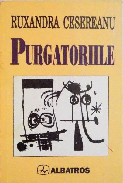 PURGATORIILE de RUXANDRA CESEREANU , 1997