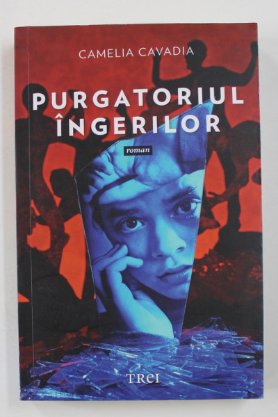 PURGATORIUL INGERILOR de CAMELIA CAVADIA , 2018