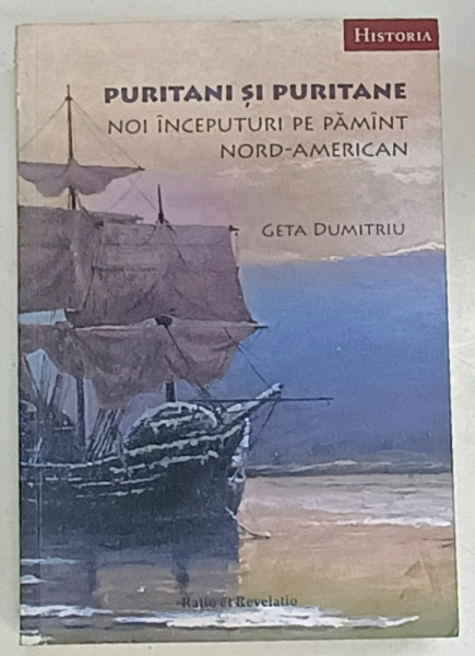 PURITANI SI PURITANE , NOI INCEPUTURI PE PAMANT NORD - AMERICAN de GETA DUMITRIU , 2020 , PREZINTA SUBLINIERI *