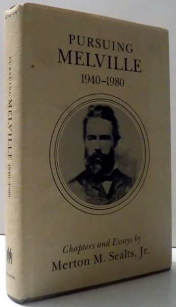 PURSUING MELVILLE 1940- 1980 - CHAPTERS AND ESSAYS by MERTON M. SEALTS JR. , 1982