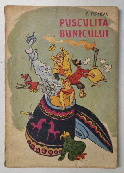 PUSCULITA BUNICULUI de E. PERMEAK , ilustratii de RAISA IUSEIM , 1957