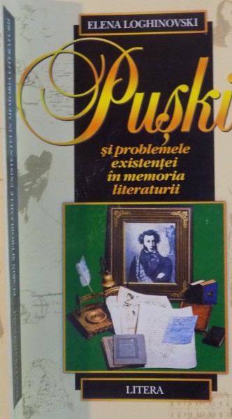 PUSKIN SI PROBLEMELE EXISTENTEI IN MEMORIA LITERATURII de ELENA LOGHINOVSKI, 2000