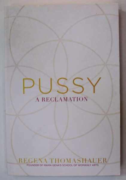 PUSSY , A RECLAMATION by REGENA THOMASHAUER , 1994