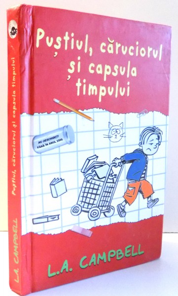 PUSTIUL, CARUCIORUL SI CAPSULA TIMPULUI de L. A. CAMPBELL , 2014
