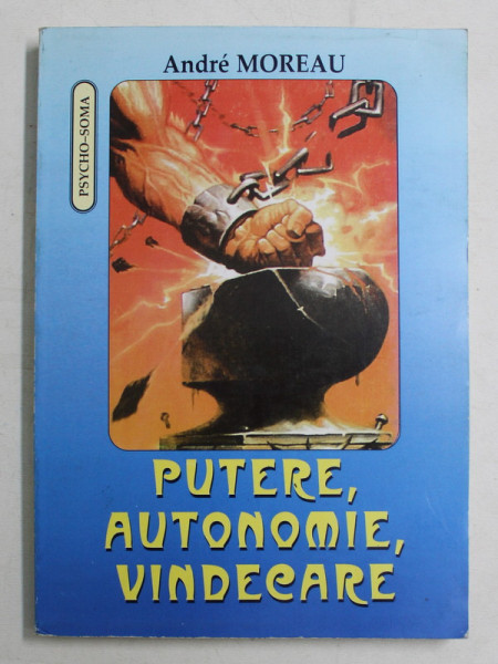 PUTERE , AUTONOMIE , VINDECARE de ANDRE MOREAU , 1999