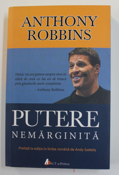 PUTERE NEMARGINITA de ANTHONY ROBBINS - NOUA STIINTA A IMPLINIRII PERSONALE , 2017