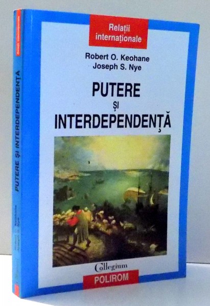 PUTERE SI INTERDEPENDENTA de ROBERT O. KEOHANE, JOSEPH S. NYE , 2009