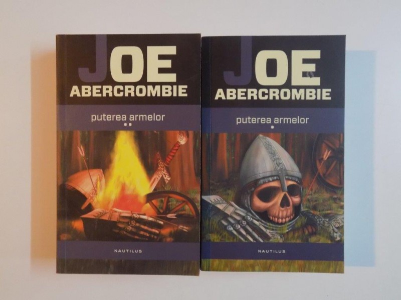 PUTEREA ARMELOR de JOE ABERCROMBIE , VOL I -II , 2013