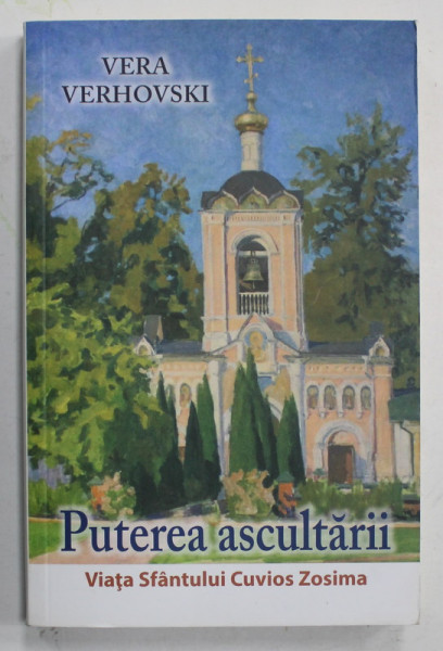 PUTEREA ASCULTARII , VIATA SFANTULUI CUVIOS ZOSIMA de VERA VERHOVSKI , 2018