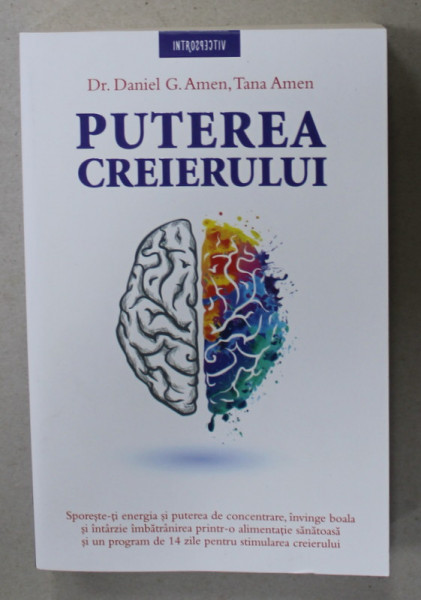 PUTEREA CREIERULUI de Dr. DANIEL G. AMEN si TANA AMEN , 2018