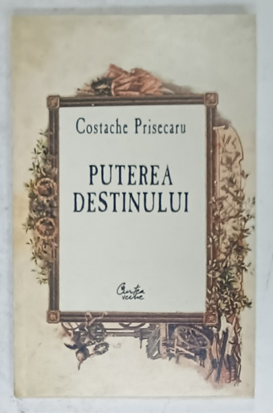 PUTEREA DESTINULUI de COSTACHE PRISECARU , 2002