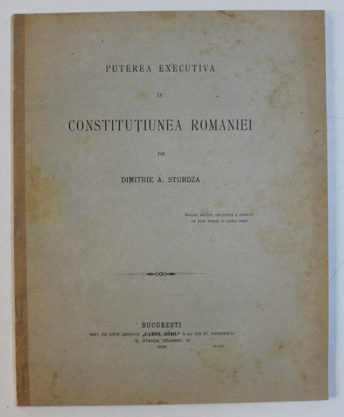PUTEREA EXECUTIVA IN CONSTITUTIA ROMANIEI, DIMITRIE A STURDZA, BUCURESTI 1906