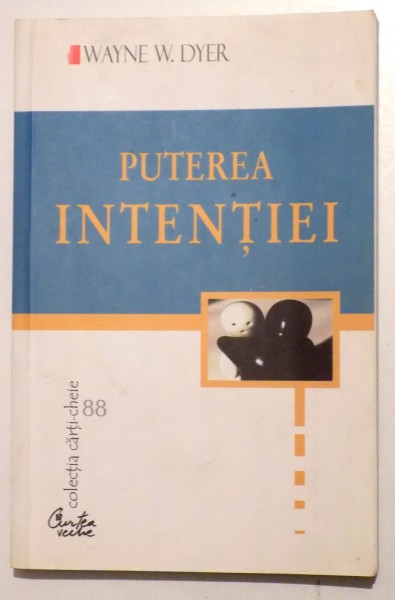 PUTEREA INTENTIEI de WAYNE W. DYER , 2006