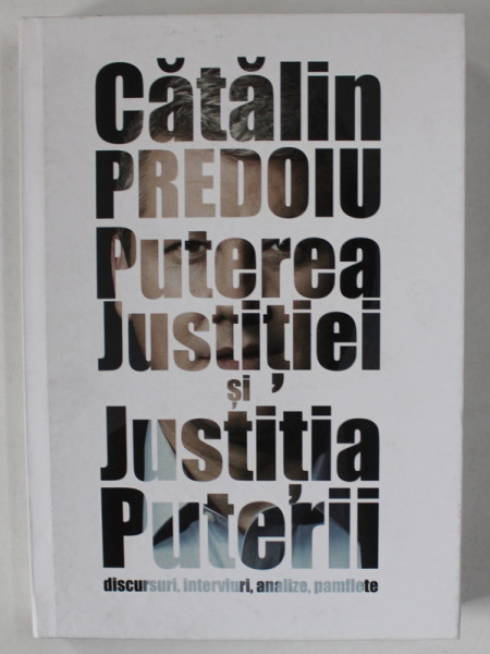 PUTEREA JUSTITEI si JUSTITIA PUTERII de CATALIN PREDOIU , 2018