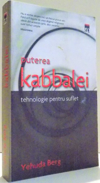 PUTEREA KABBALEI, TEHNOLOGIE PENTRU SUFLET de YEHUDA BERG , 2007