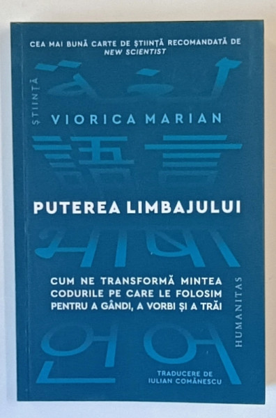 PUTEREA LIMBAJULUI , CUM NE TRANSFORMA MINTEA CODURILE PE CARE LE FOLOSIM PENTRU A GANDI , A VORBI SI A TRAI de VIORICA MARIAN , 2024