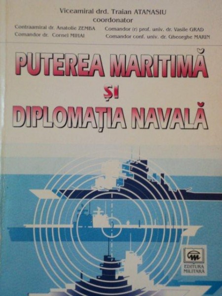 PUTEREA MARITIMA SI DIPLOMATIA NAVALA de TRAIAN ATANASIU