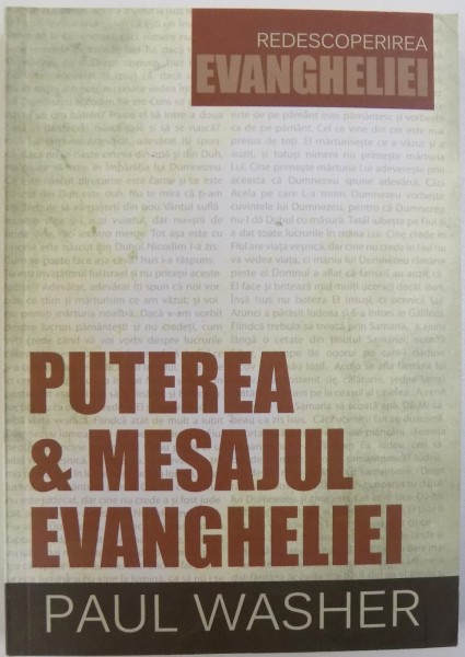 PUTEREA &  MESAJUL EVANGHELIEI de PAUL WASHER , 2017