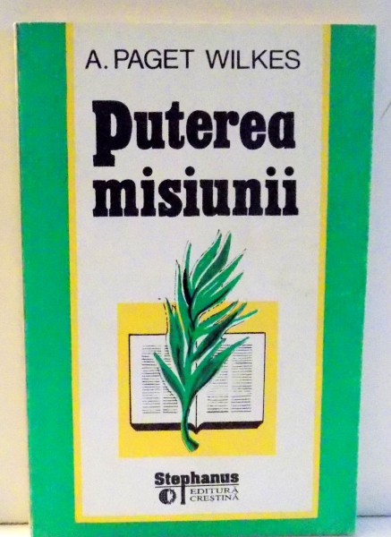 PUTEREA MISIUNII de A. PAGET WILKES , 1995