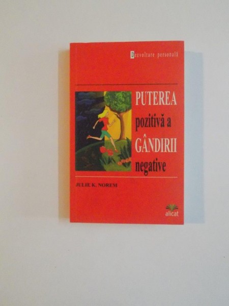 PUTEREA POZITIVA A GANDIRII NEGATIVE de JULIE K. NOREM , 2007