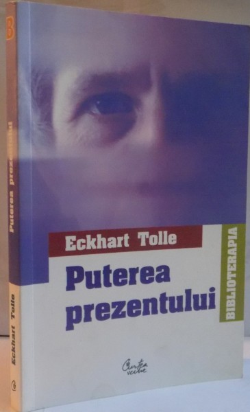PUTEREA PREZENTULUI de ECKHART TOLLE, 2004