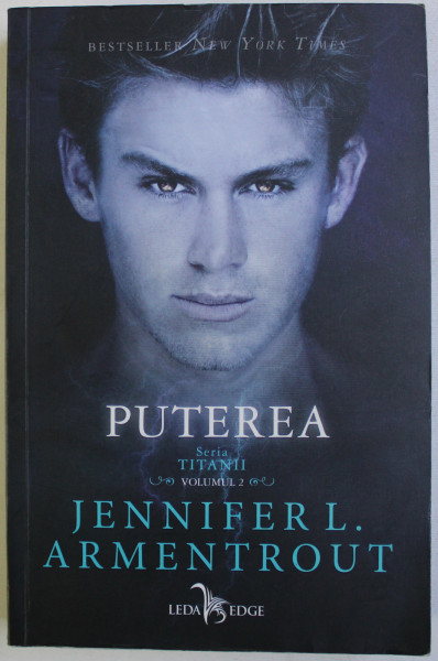 PUTEREA - SERIA ' TITANII ' , VOLUMUL 2 de JENNIFER L. ARMENTROUT , 2018