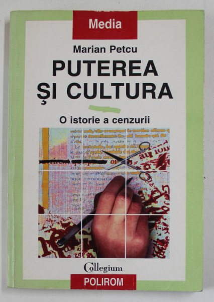 PUTEREA SI CULTURA , O ISTORIE A CENZURII de MARIAN PETCU , 1999 , DEDICATIE *