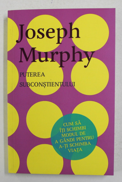PUTEREA SUBCONSTIENTULUI de JOSEPH MURPHY , 2018
