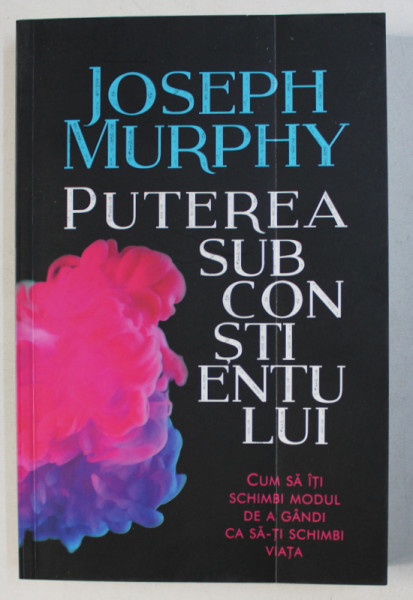 PUTEREA SUBCONSTIENTULUI de JOSEPH MURPHY , 2019