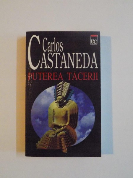 PUTEREA TACERII de CARLOS CASTANEDA , 2000
