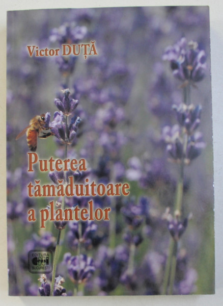 PUTEREA TAMADUITOARE A PLANTELOR de VICTOR DUTA , 2010