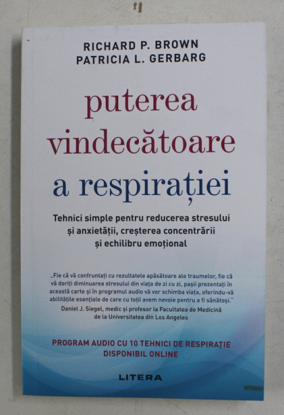 PUTEREA VINDECATOARE A RESPIRATIEI - TEHNICI SIMPLE PENTRU REDUCEREA STRESULUI SI ANXIETATII ...de RICHARD P. BROWN si PATRICIA L. GERBAG , 2020