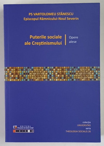 PUTERILE SOCIALE ALE CRESTINISMULUI , OPERE ALESE de VARTOLOMEU STANESCU , 2014