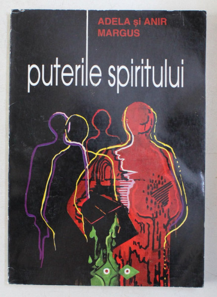 PUTERILE SPIRITULUI de ADELA SI ANIR MARGUS , 1996