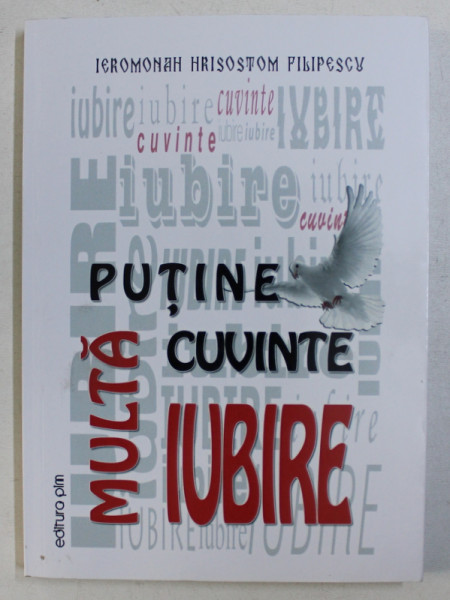 PUTINE CUVINTE , MULTA IUBIRE ... de HRISOSTOM FILIPESCU , 2013
