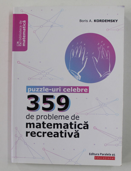 PUZZLE - URI CELEBRE - 359 DE PROBLEME DE MATEMATICA RECREATIVA de BORIS A . KORDEMSKY , 2019