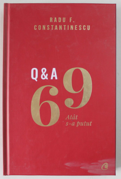 Q AND A , 69 , ATAT S - A PUTUT de RADU F. CONSTANTINESCU , 2021