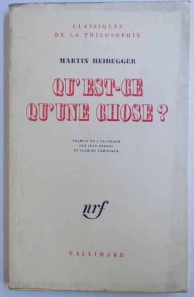 QU ' EST - CE QU ' UNE CHOSE ? par MARTIN HEIDEGGER , 1971